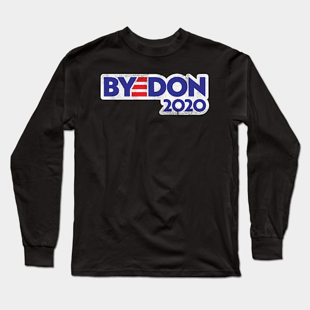 Bye Don 2020 - Joe Biden Supporter Anti Trump Long Sleeve T-Shirt by andzoo